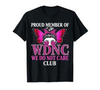 Regalos Divertidos del WDNC para Miembros Orgullosos We Do Not Care Club Camiseta