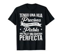 Regalos Divertidos Para El Mejor Pap Tengo Una Hija Preciosa Pero Tambien Tengo Una Pistola Camiseta Hombre S Manga Corta Black S