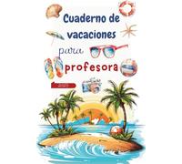 Regalos Originales para Maestra : Cuaderno de Vacaciones para Profesora - Más de 500 juegos divertidos como laberintos, sopas de letras y sudokus - Regalo original de fin de curso.