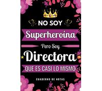 Regalos para Directora - No Soy Superheroína Pero Soy Directora que es Casi Lo Mismo: Cuaderno de Notas A5 Directora | Diario de Apuntes Regalo Para ... y Divertido Regalo para Mujer Directora