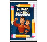 regalos para el dia del padre, mi papá mi héroe, libreta para papá