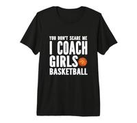 Regalos para Entrenadores de Baloncesto para niñas con la Leyenda «You Don't Scare Me I Coach» Camiseta Premium