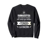 Regalos para FARMACEUTICAS - Soy Farmaceutica Tengo Razón Sudadera