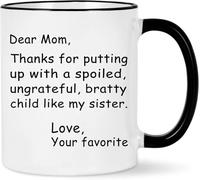 Regalos para mamá Querida mamá, gracias por aguantar a un niño malcriado como mi hermana, tazas de café, taza de café novedosa, taza de té de cerámica con impresión de doble cara para mamá, papá, amig