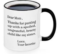 Regalos para mamá Querida mamá, gracias por aguantar a un niño malcriado como mi hermana, tazas de café, taza de café novedosa, taza de té de cerámica con impresión de doble cara para mamá, papá, amig