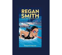 REGAN SMITH: The Girl Who Swims Like a Rocket- Biography For Kids