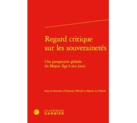 Regard critique sur les souverainetés: Une perspective globale du Moyen Age à nos jours: 18