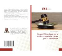 Regard historique sur la justice congolaise minée par la corruption