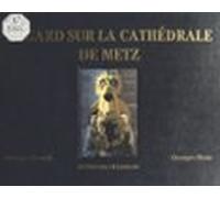 Regard Sur La Cathédrale De Metz (ebook)