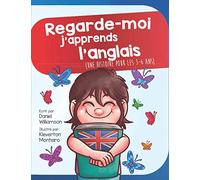 Regarde-moi j'apprends l'anglais: Une histoire pour les 3-6 ans: 13 (Look at Me)
