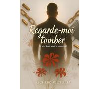 Regarde-moi tomber: Et si c'était moi le monstre ?