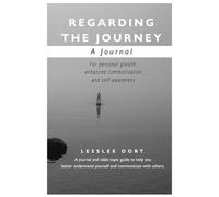 REGARDING THE JOURNEY: A Journal