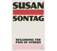 Regarding the Pain of Others