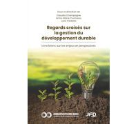 Regards croisés sur la gestion du développement durable: Livre blanc sur les enjeux et perspectives