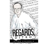Regards, Ditko: An exploration into the mind of Steve Ditko