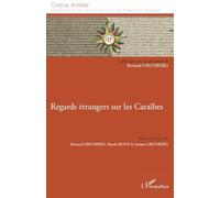 Regards étrangers sur les Caraïbes: 7