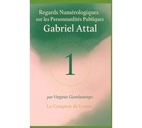 Regards Numérologiques sur les Personnalités Publiques: Gabriel Attal