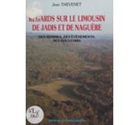 Regards Sur Le Limousin De Jadis Et De Naguère (ebook)