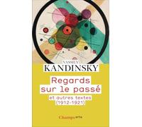 Regards sur le passé: et autres textes (1912-1921)