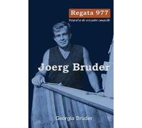 Regata 977: Biografia do velejador campeão Joerg Bruder