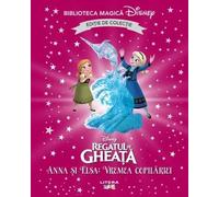 Regatul de gheata. Anna si Elsa. Vremea copilariei