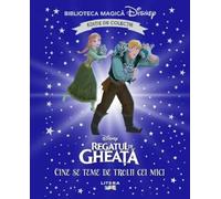 Regatul de gheata. Cine se teme de trolii cei mici? Biblioteca magica Disney, Editie in limba romana