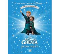 Regatul de gheata. Jucaria pierduta. Biblioteca magica Disney, Editie in limba romana