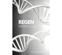 REGEN: LE PROTOCOLE DE REGENERATION CELLULAIRE