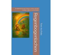 Regenbogenlachen: Ein Bilderbuch über Farben, Lachen und die Freiheit, selbst zu entscheiden (Muki und die Farben der Gefühle)
