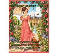 Regency Garden Walks Coloring Book: A Romantic Journey into the Era of Elegance (Cozy Regency Ivory Collection)