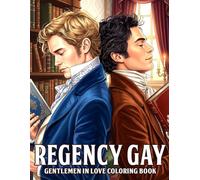 Regency Gay Coloring Book: Elegant Historical Romance of Queer Coloring Pages with Sophisticated Men Couples in Vintage Era Scenes for All Ages to Unwind