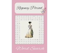 Regency Period Word Search Puzzle Book: Regency Word Search Puzzle book with Easy to Read Print about Regency Period, Balls, and More| 6 x 9, 110 ... for vacations, Free time, and Anxiety