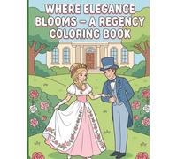 Regency Romance Coloring Book: 20 Detailed Line Art Illustrations of Elegant Gowns, Grand Ballrooms, and Romantic 19th Century English Scenes for Adults