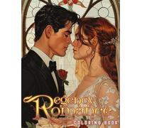 Regency Romance Coloring Book: Elegant Moments Coloring Pages featuring Regency-Inspired Illustrations for Adults for Relaxation and Stress Relief