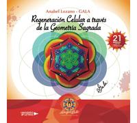 Regeneración Celular A Través De La Geometría Sagrada (SIN COLECCION)