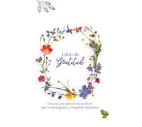 Regeneración: Libro de Gratitud: Gracias por apreciar lo positivo que entregamos y te generó bienestar