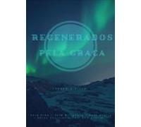 Regenerados Pela Graça (ebook)