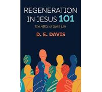 Regeneration in Jesus 101: The ABCs of Spirit Life