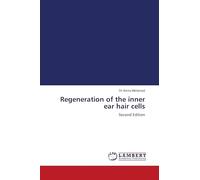 Regeneration of the inner ear hair cells: Second Edition