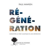 Régénération: Surmonter la crise climatique en une génération
