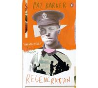 Regeneration: The first novel in Pat Barker's Booker Prize-winning Regeneration trilogy: 1 (Penguin Essentials, 41)