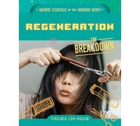 Regeneration (Weird Science of the Human Body: the Breakdown)