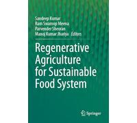 Regenerative Agriculture for Sustainable Food Systems