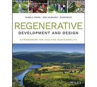 Regenerative Development and Design: A Framework for Evolving Sustainability