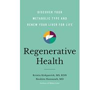 Regenerative Health: Discover Your Metabolic Type and Renew Your Liver for Life