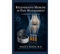 Regenerative Medicine in Pain Management: An Evidence-Based Clinical Reference (Pain Management Interventional Procedures)