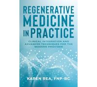REGENERATIVE MEDICINE IN PRACTICE: Clinical Integration And Advanced Techniques For The Modern Provider