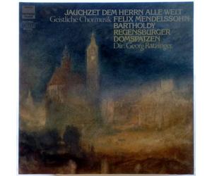 Regensburger Domspatzen - Felix Mendelssohn-Bartholdy: Geistliche Chormusik (Jauchzet Dem Herrn Alle Welt) - Regensburger Domspatzen, Dir: Georg Ratzinger [LP Record]