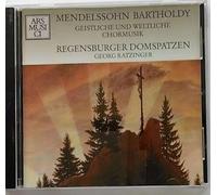 REGENSBURGER - Mendelssohn Bartholdy: Geistliche und Weltliche Chormusik