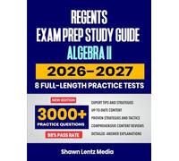 Regents Exam Prep Study Guide: Algebra II, 2026-2027: Proven Strategies, 8 Full-Length Practice Tests and In-Depth Answer Explanations for the New York Regents Exams